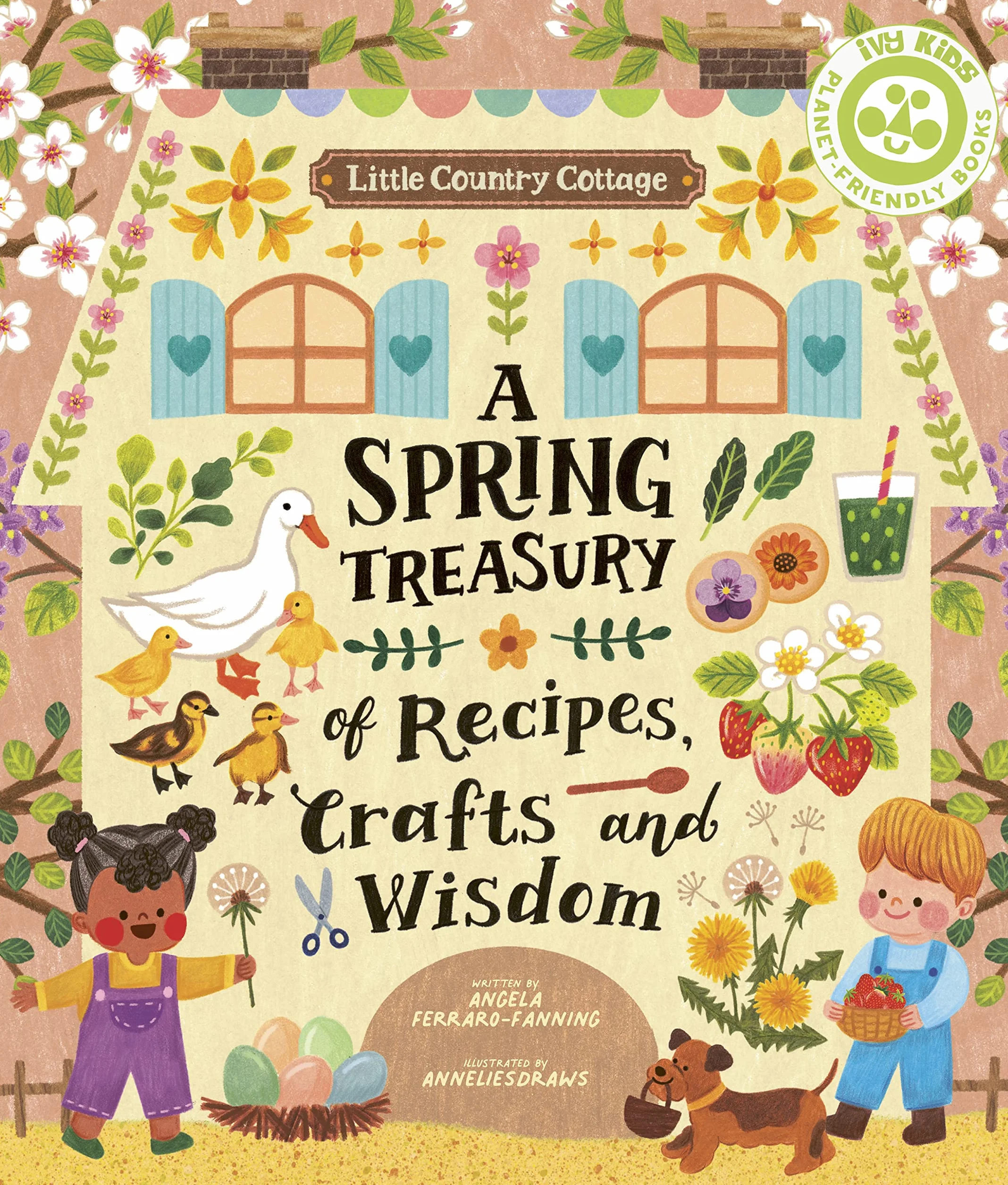 Little Country Cottage: A Spring Treasury of Recipes, Crafts and Wisdom