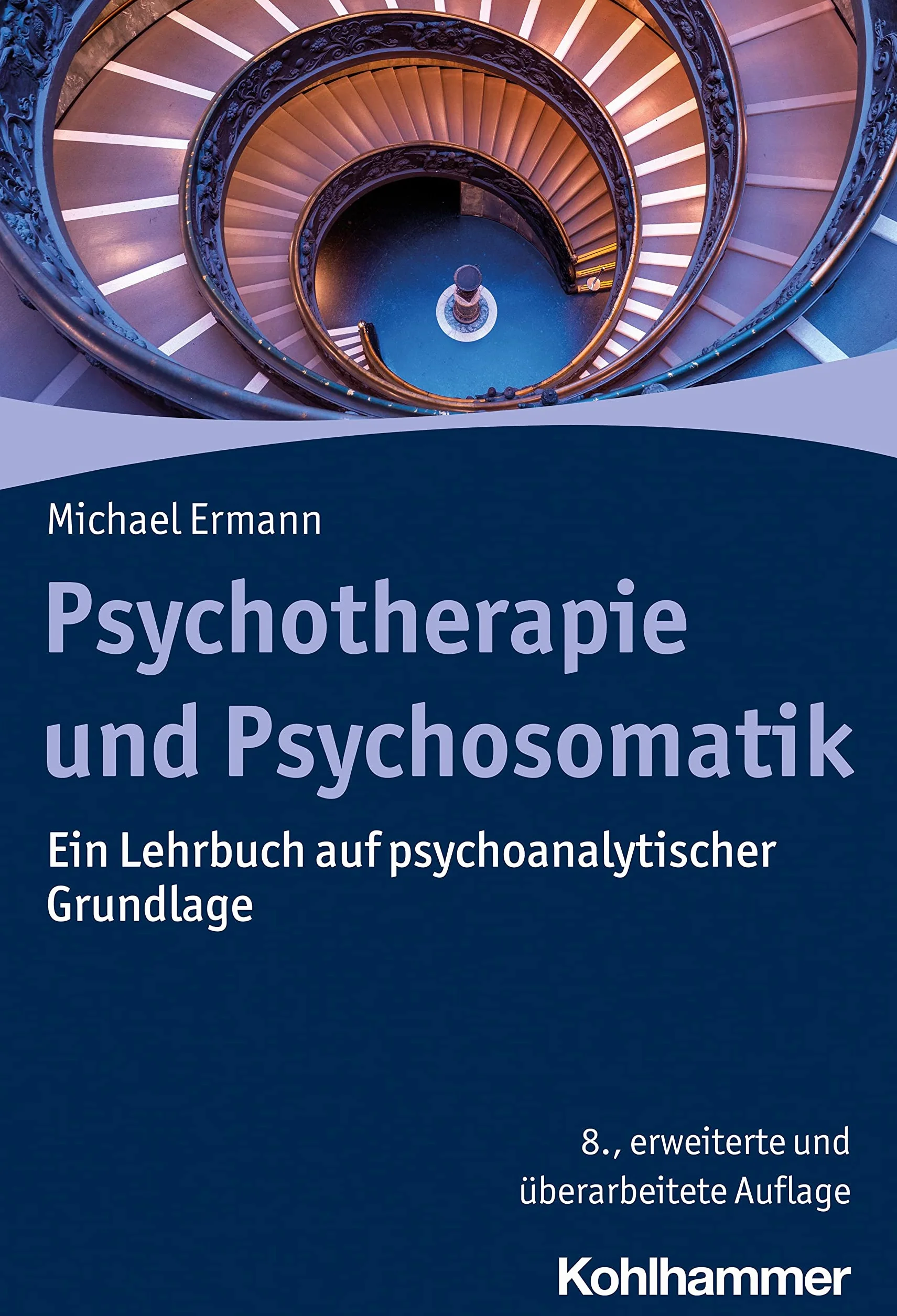 Psychotherapie und Psychosomatik: Ein Lehrbuch auf psychoanalytischer Grundlage