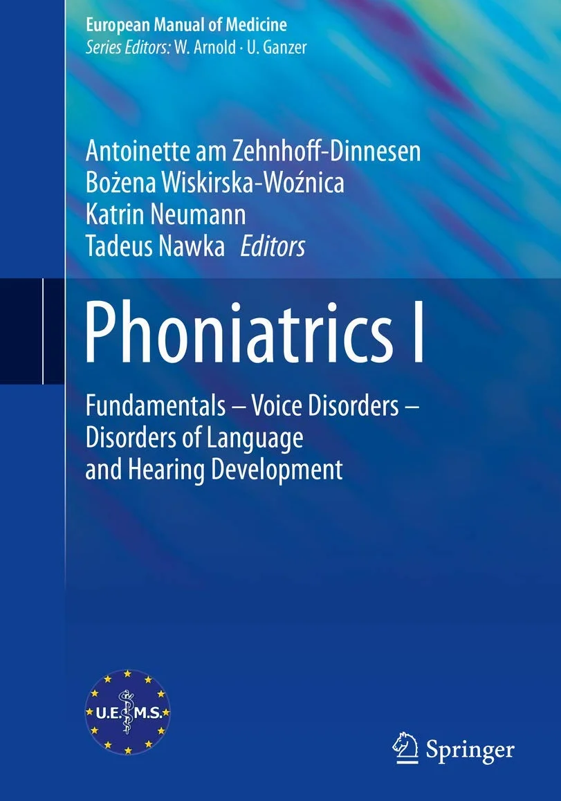 Phoniatrics I: Fundamentals – Voice Disorders – Disorders of Language and Hearing Development