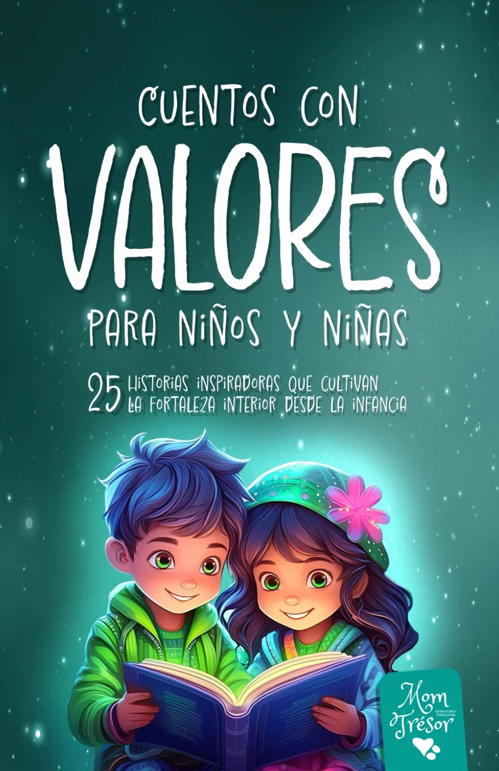 Cuentos con Valores para niños: 25 Historias inspiradoras que cultivan la fortaleza interior desde la infancia. Un libro de cuentos con rimas que ... resiliencia. Montessori, niños y niñas de 4-8