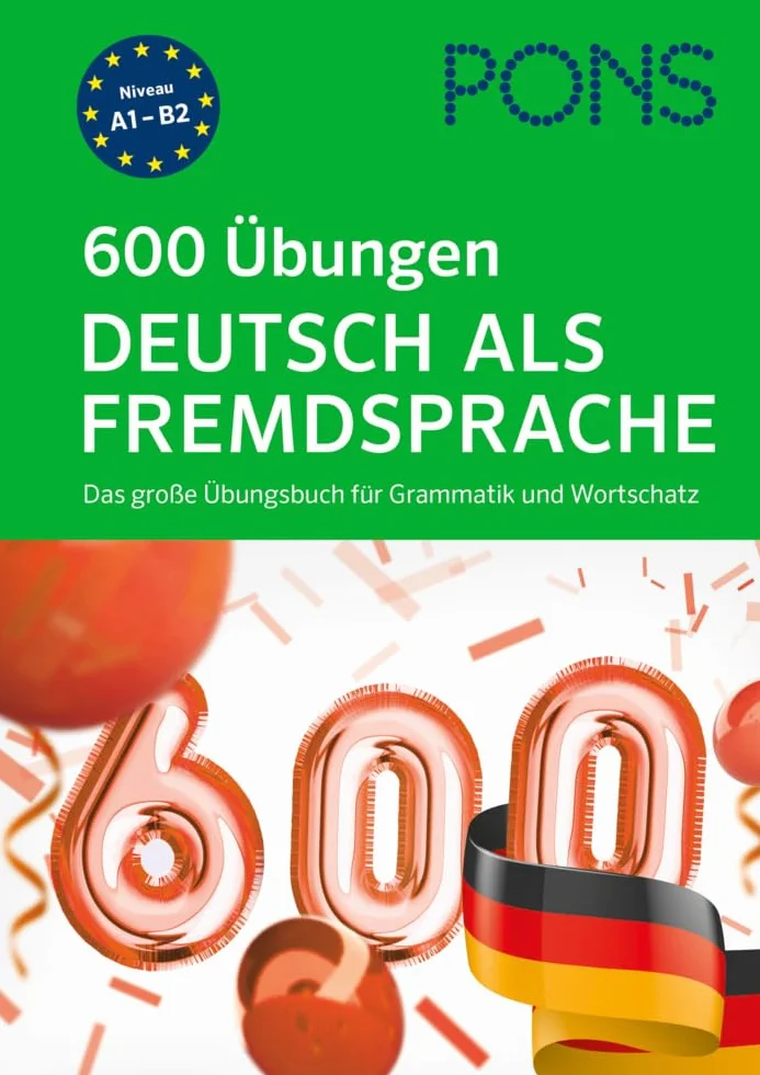 PONS 600 Übungen Deutsch als Fremdsprache: Das große Übungsbuch für Grammatik und Wortschatz