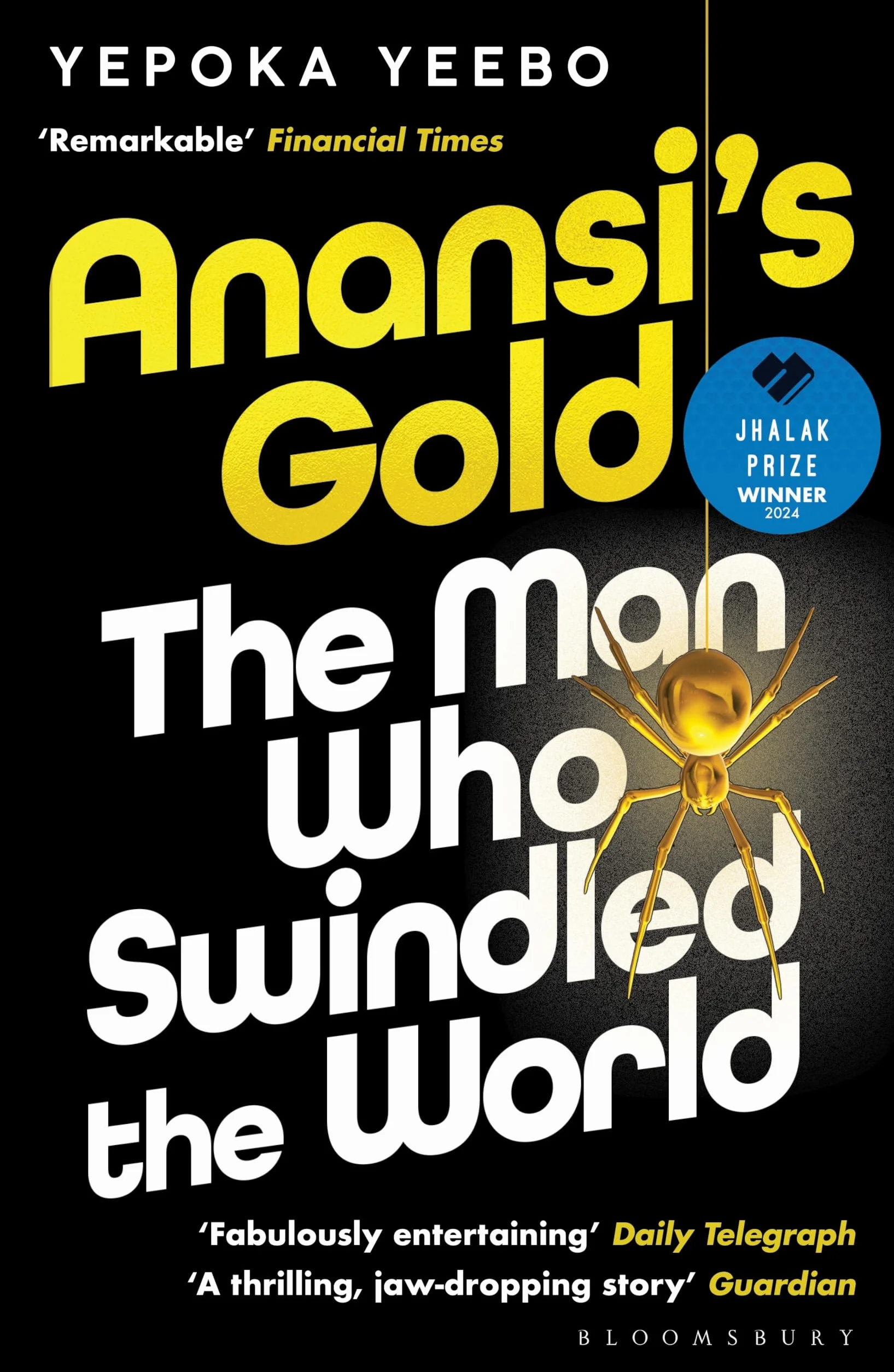 Anansi's Gold: The man who swindled the world. WINNER OF THE JHALAK PRIZE 2024.