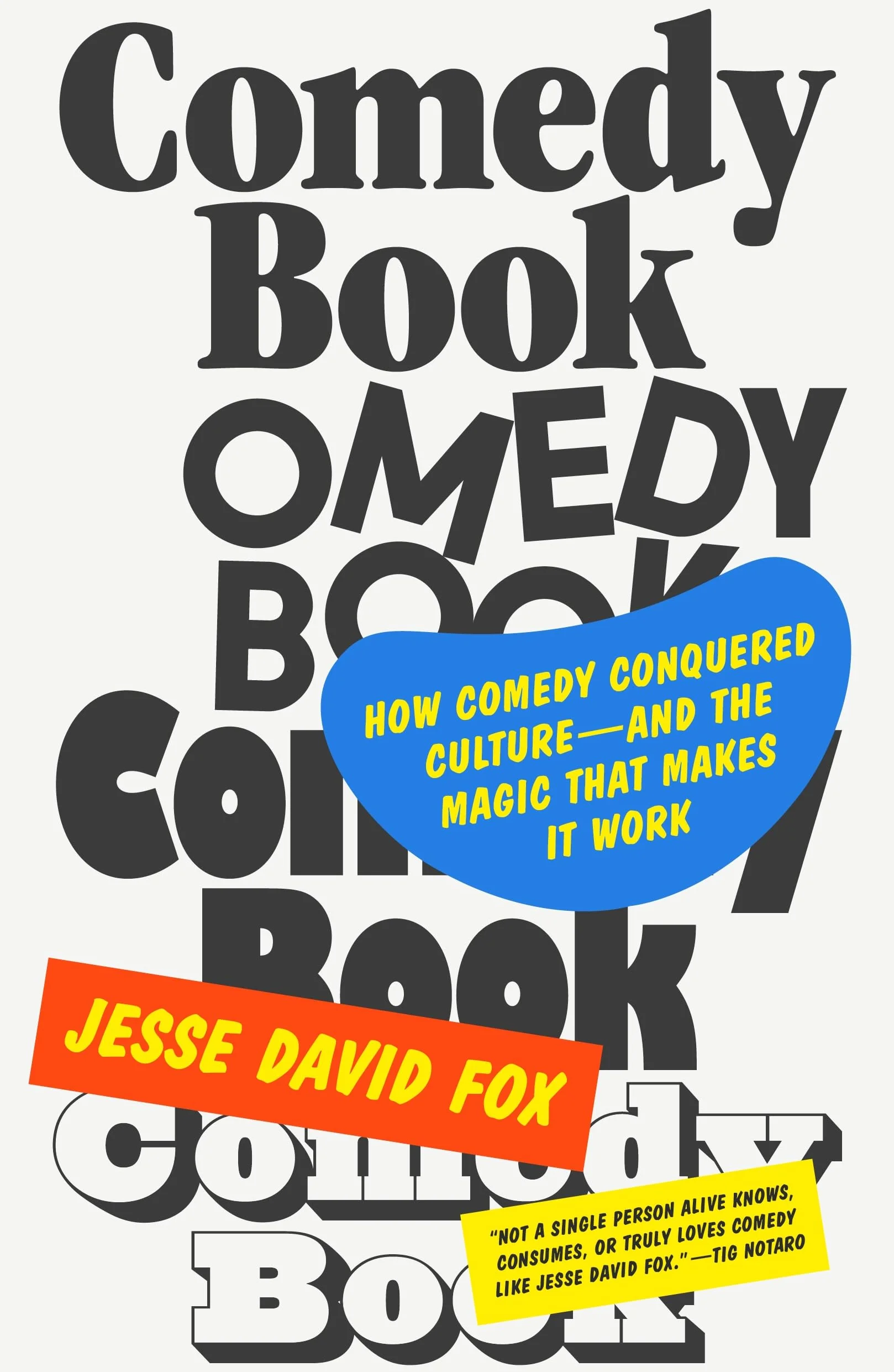 Comedy Book: How Comedy Conquered Culture--And the Magic That Makes It Work