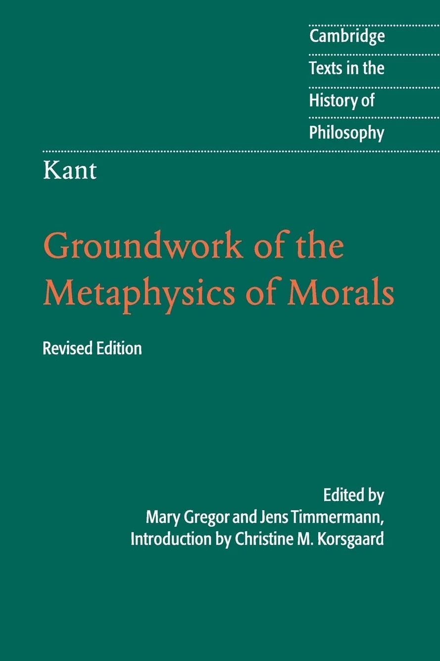 Kant: Groundwork of the Metaphysics of Morals