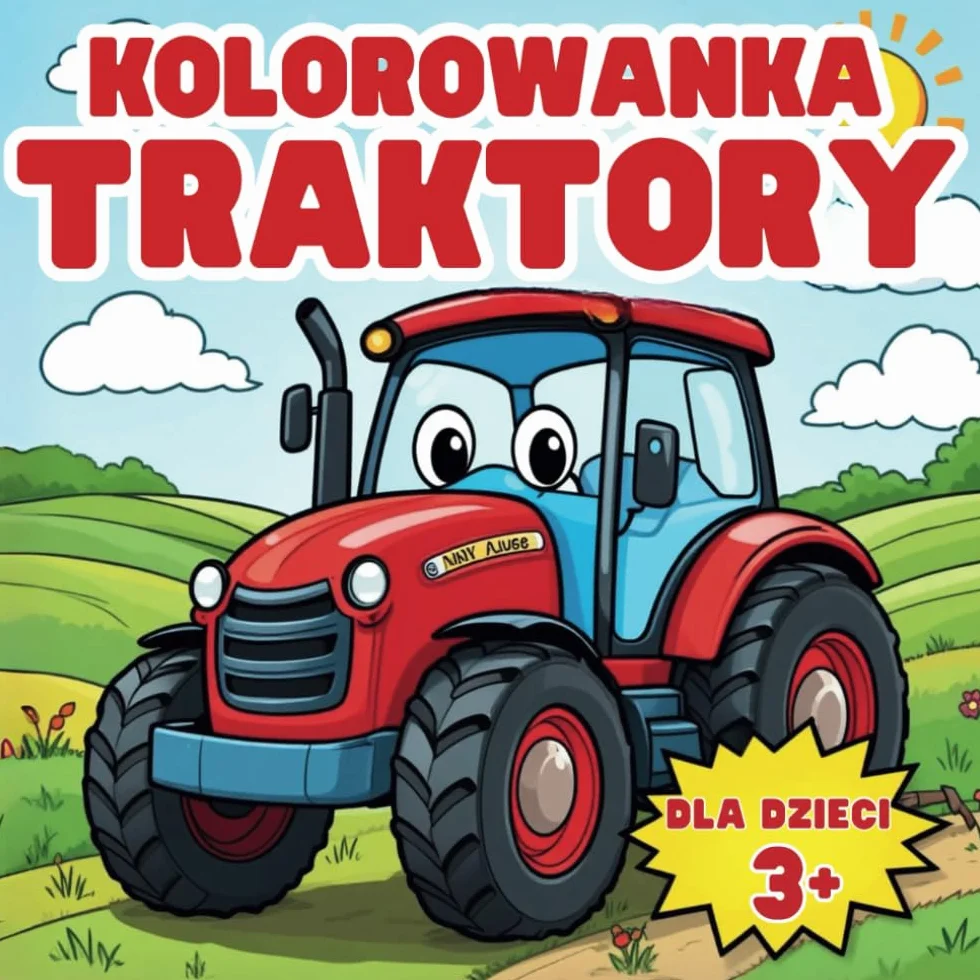 Kolorowanka Traktory: Prosta i zabawna kolorowanka z traktorami dla małych fanów maszyn – od 3 lat