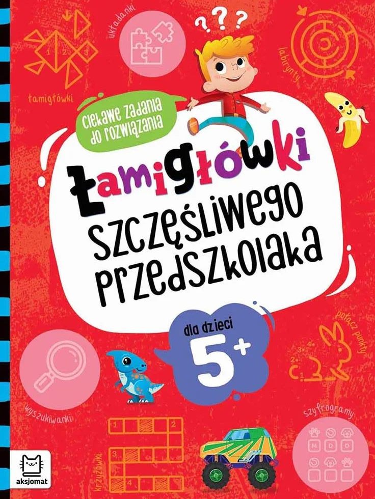ŁAMIGŁÓWKI SZCZĘŚLIWEGO PRZEDSZKOLAKA. CIEKAWE ZAD