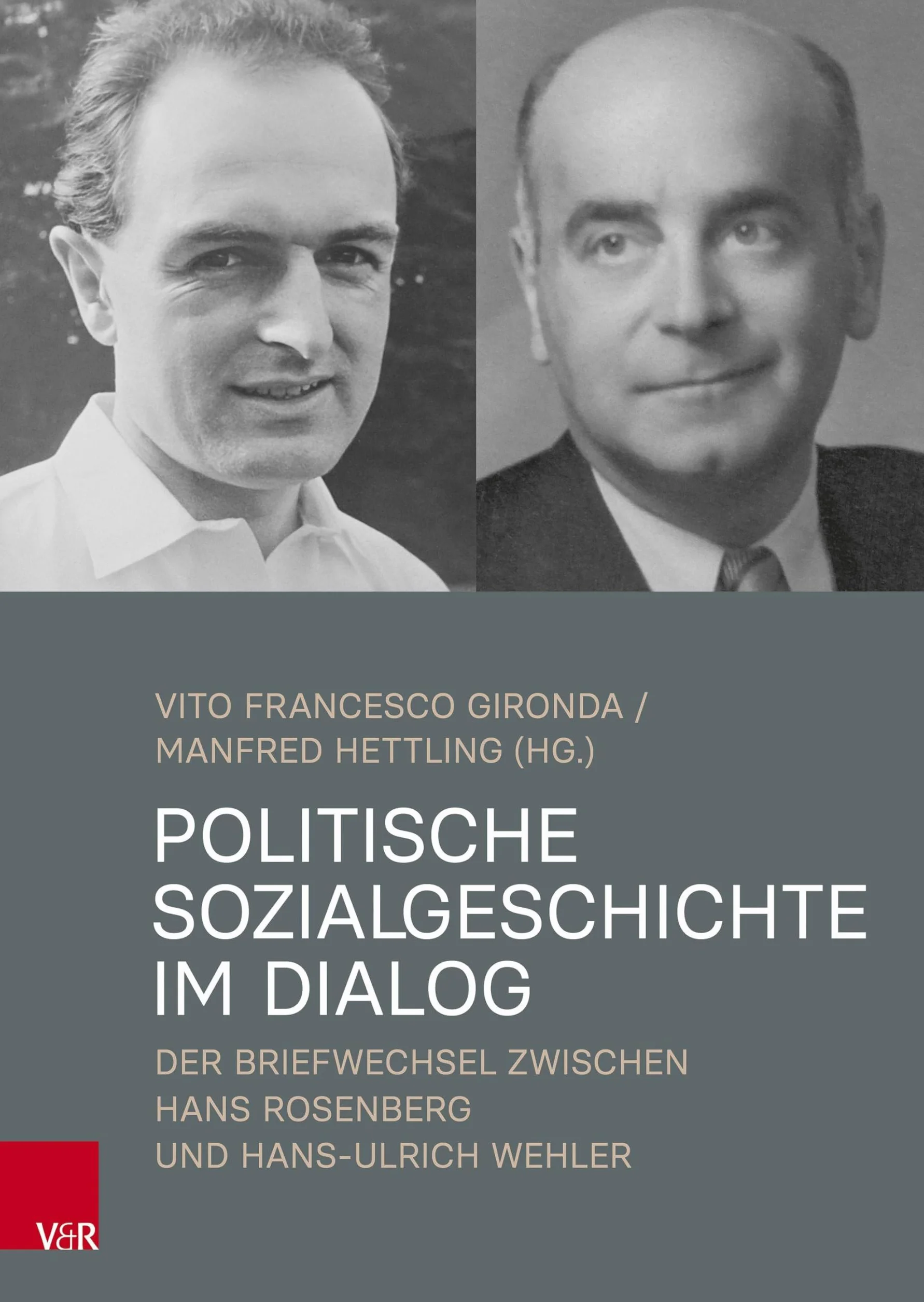 Politische Sozialgeschichte Im Dialog: Der Briefwechsel Zwischen Hans Rosenberg Und Hans-Ulrich Wehler