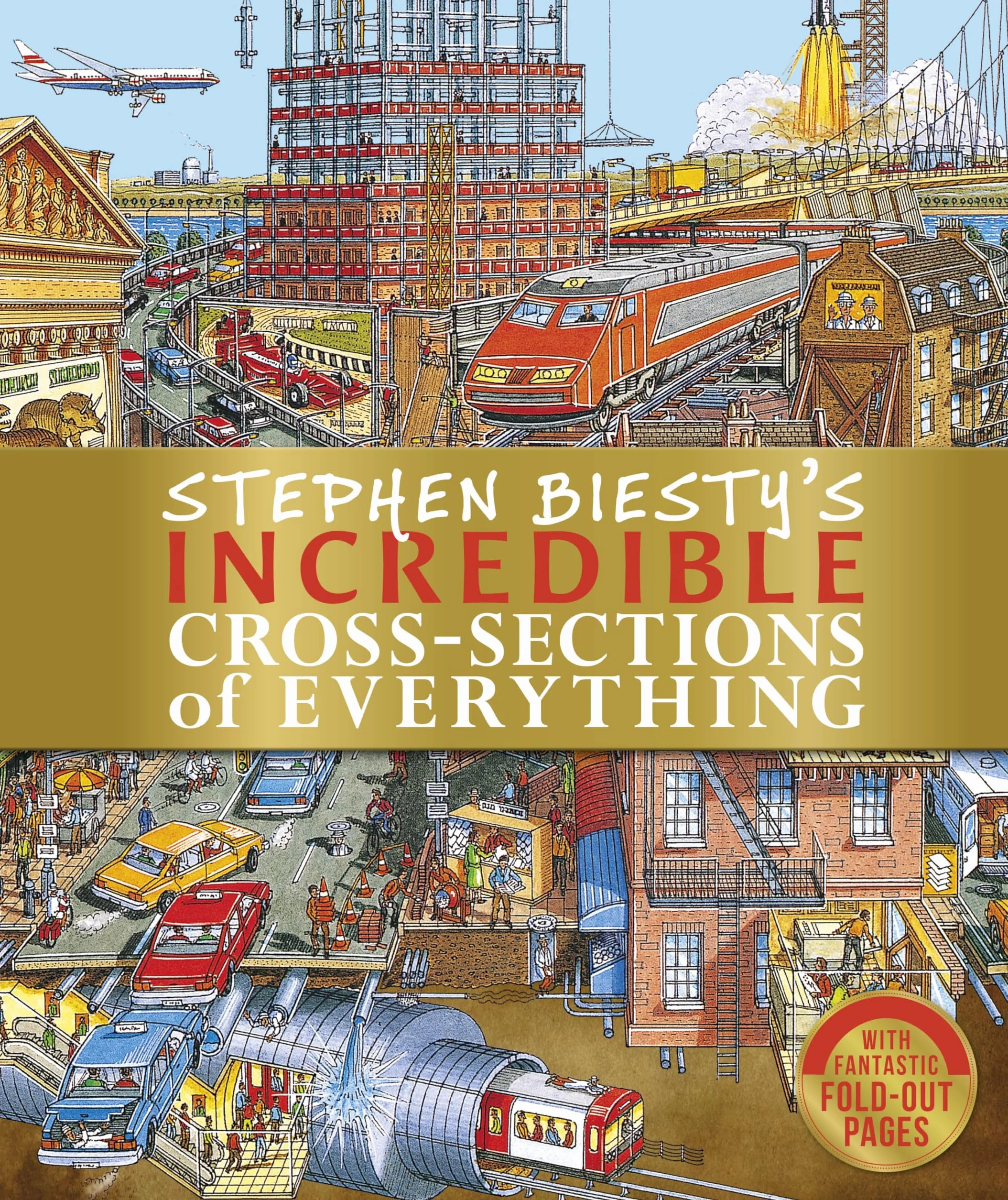 Stephen Biesty's Incredible Cross-Sections of Everything (Stephen Biesty Cross Sections)