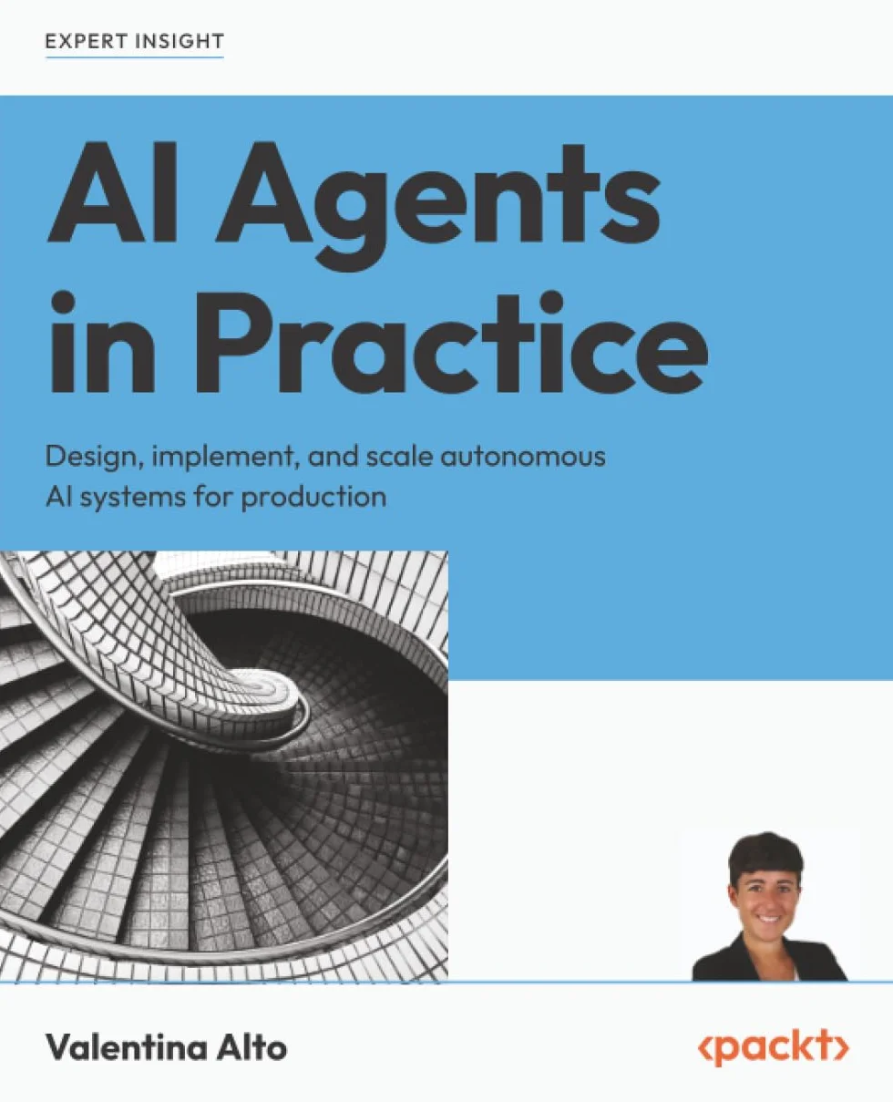 AI Agents in Practice: Design, implement, and scale autonomous AI systems for production