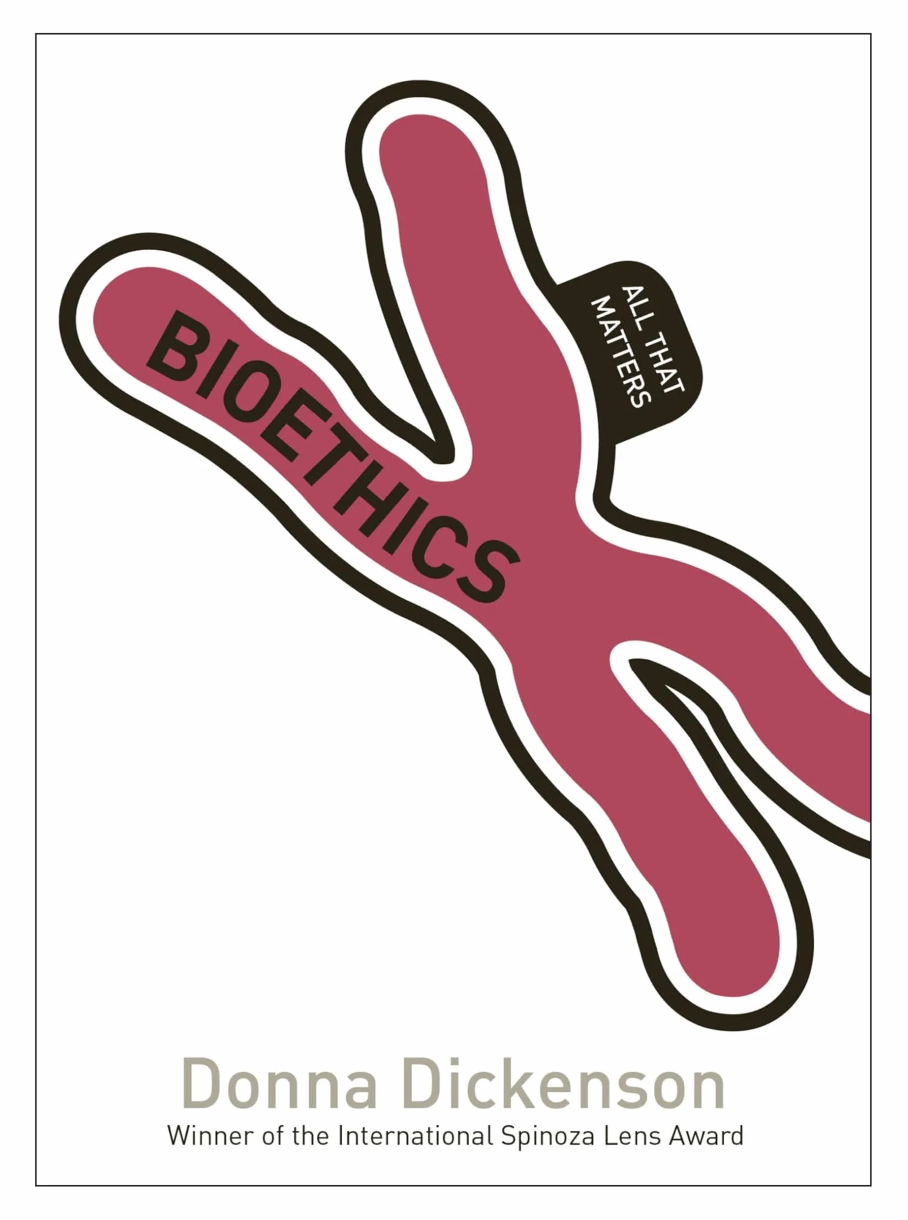 Bioethics: All That Matters