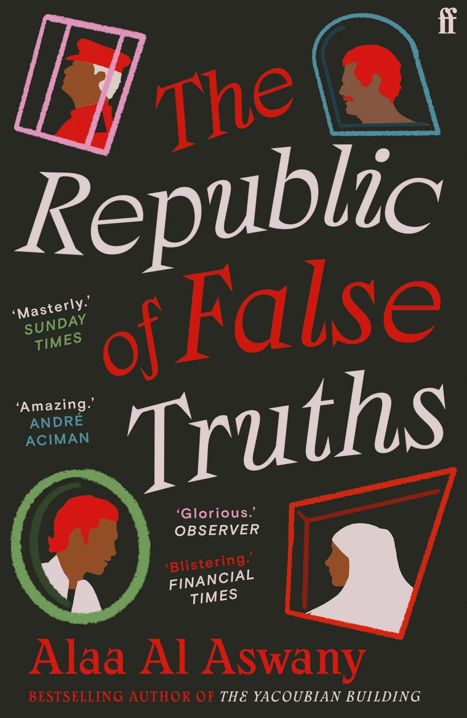 The Republic of False Truths: Alaa Al Aswany