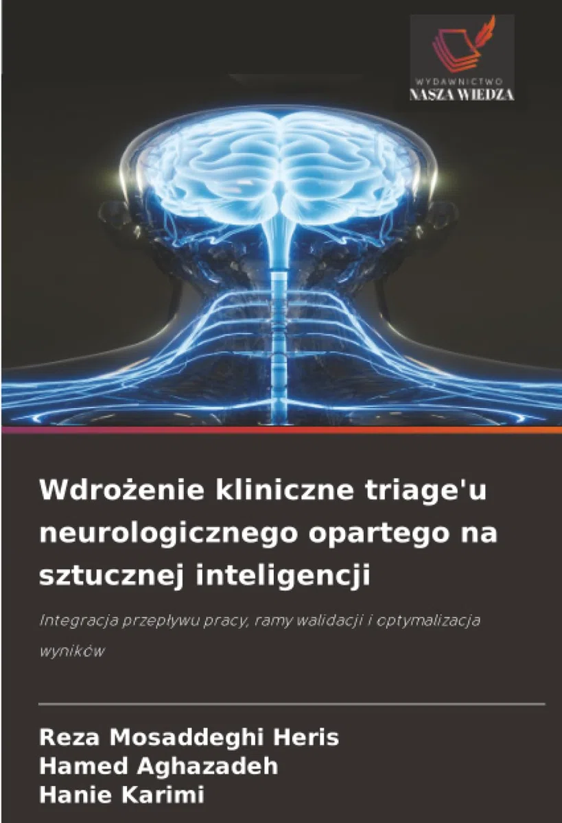 Wdro¿enie kliniczne triage'u neurologicznego opartego na sztucznej inteligencji: Integracja przep¿ywu pracy, ramy walidacji i optymalizacja wyników