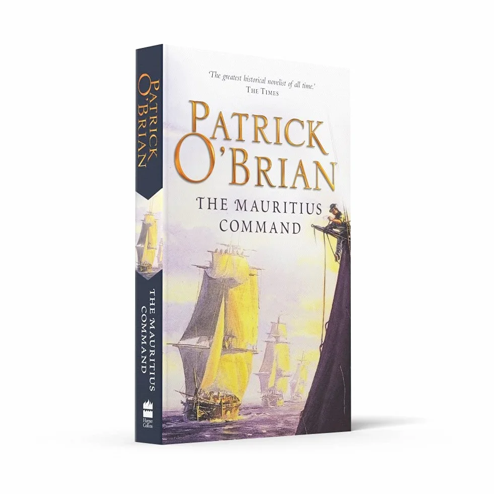 The Mauritius Command: A Thrilling Naval Adventure of Secret Orders and Crews on the Verge of Mutiny: Book 4