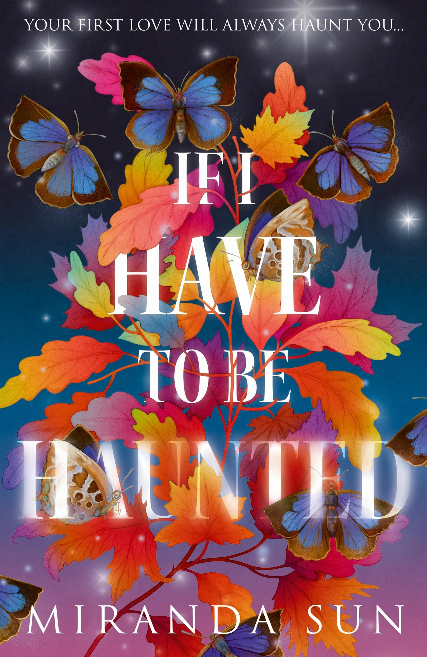 If I Have To Be Haunted: The most haunting romantic debut fantasy of 2023