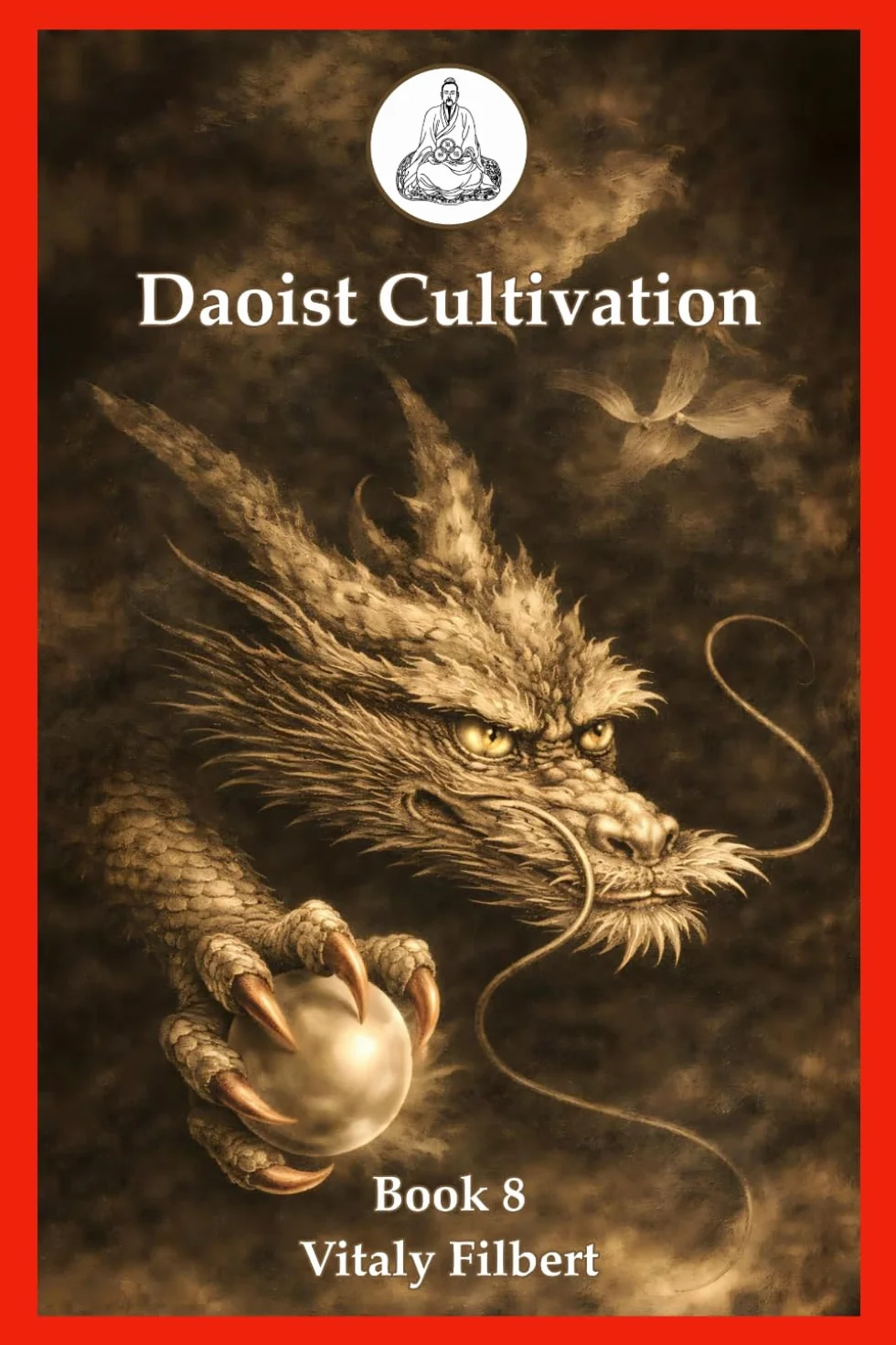 Daoist Cultivation, Book 8: Dao De Jing by Lao Zi: The Daoist Classic - Tao Te Ching