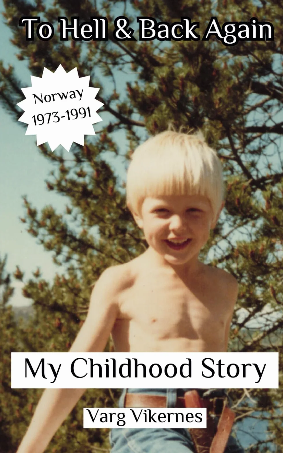 To Hell & Back Again: Part II: My Childhood Story