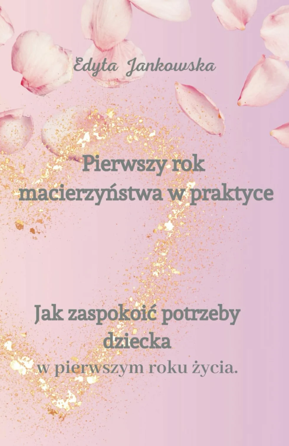 Pierwszy rok macierzyństwa w praktyce: Jak spełnić potrzeby dziecka w pierwszym roku życia