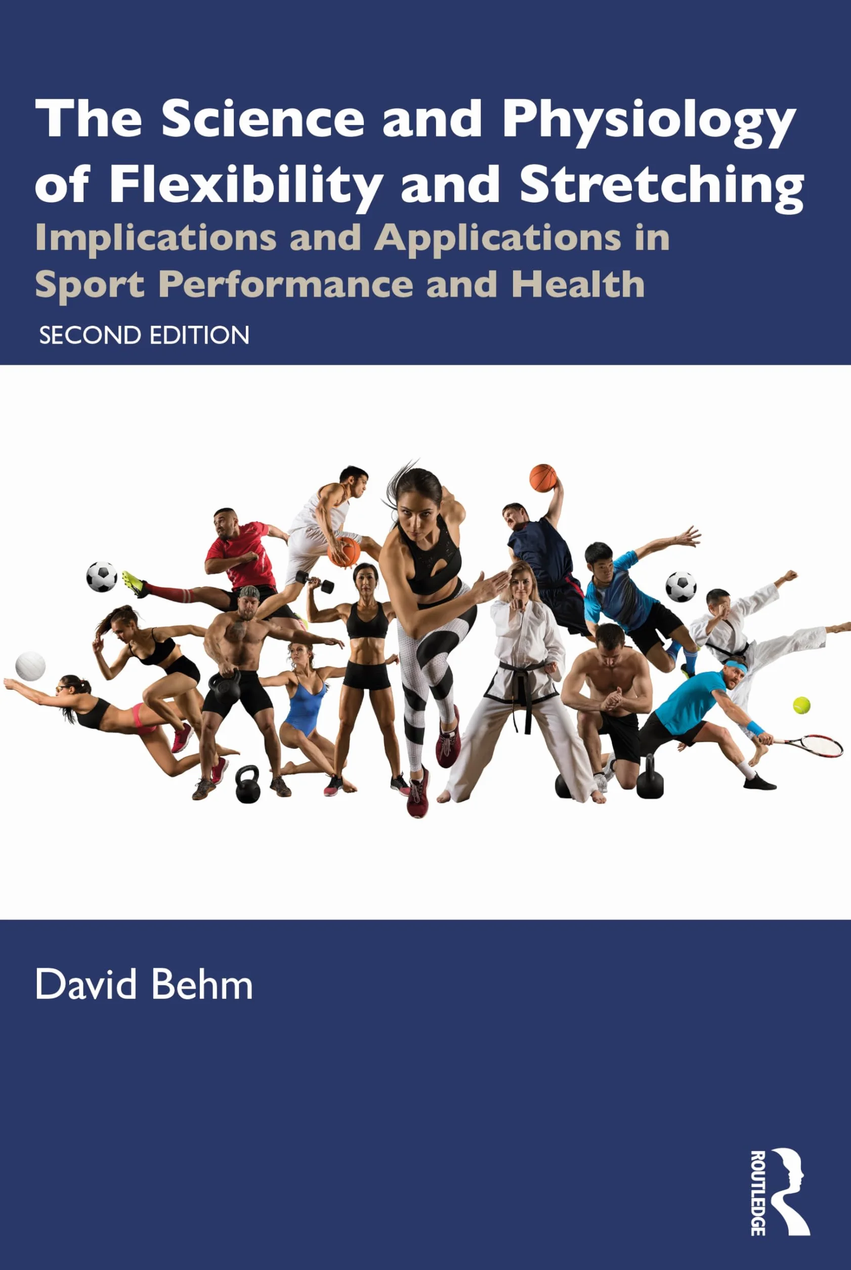 The Science and Physiology of Flexibility and Stretching: Implications and Applications in Sport Performance and Health