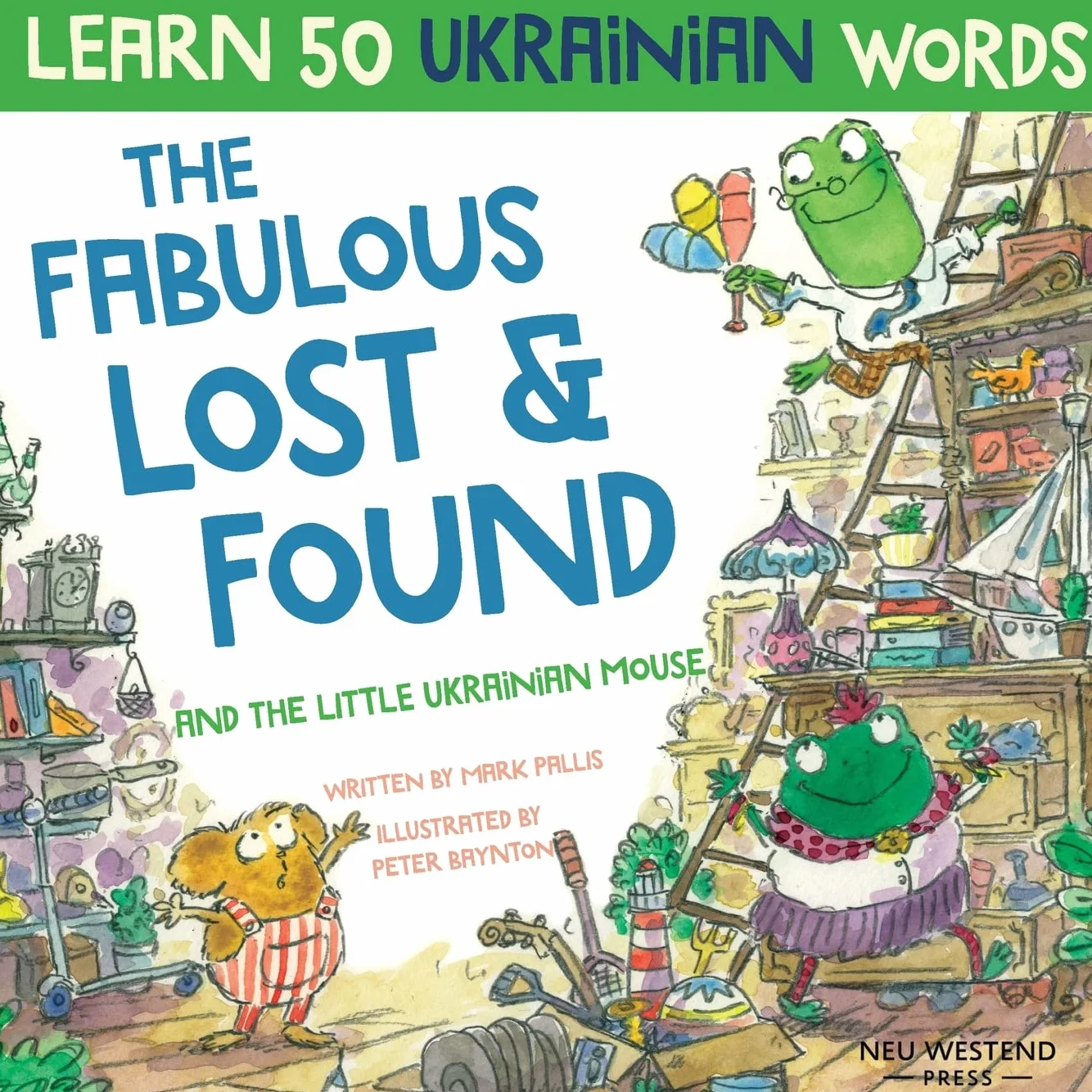 The Fabulous Lost & Found and the little Ukrainian mouse: heartwarming & fun bilingual English Ukrainian book for kids to learn 50 Ukrainian words