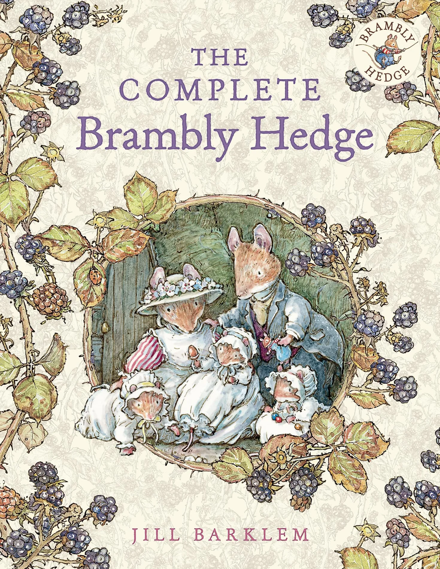 The Complete Brambly Hedge: The gorgeously illustrated children’s classics delighting kids and parents!