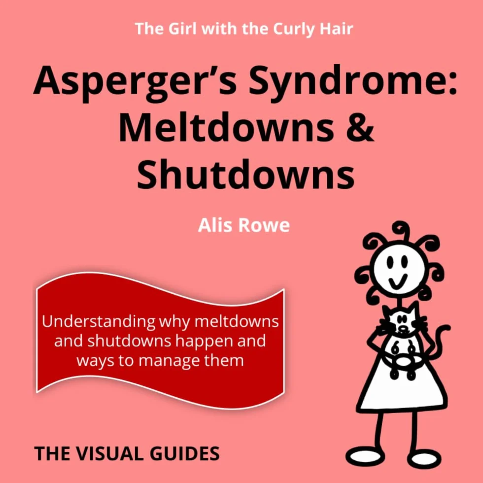 Asperger's Syndrome Meltdowns and Shutdowns: by the girl with the curly hair