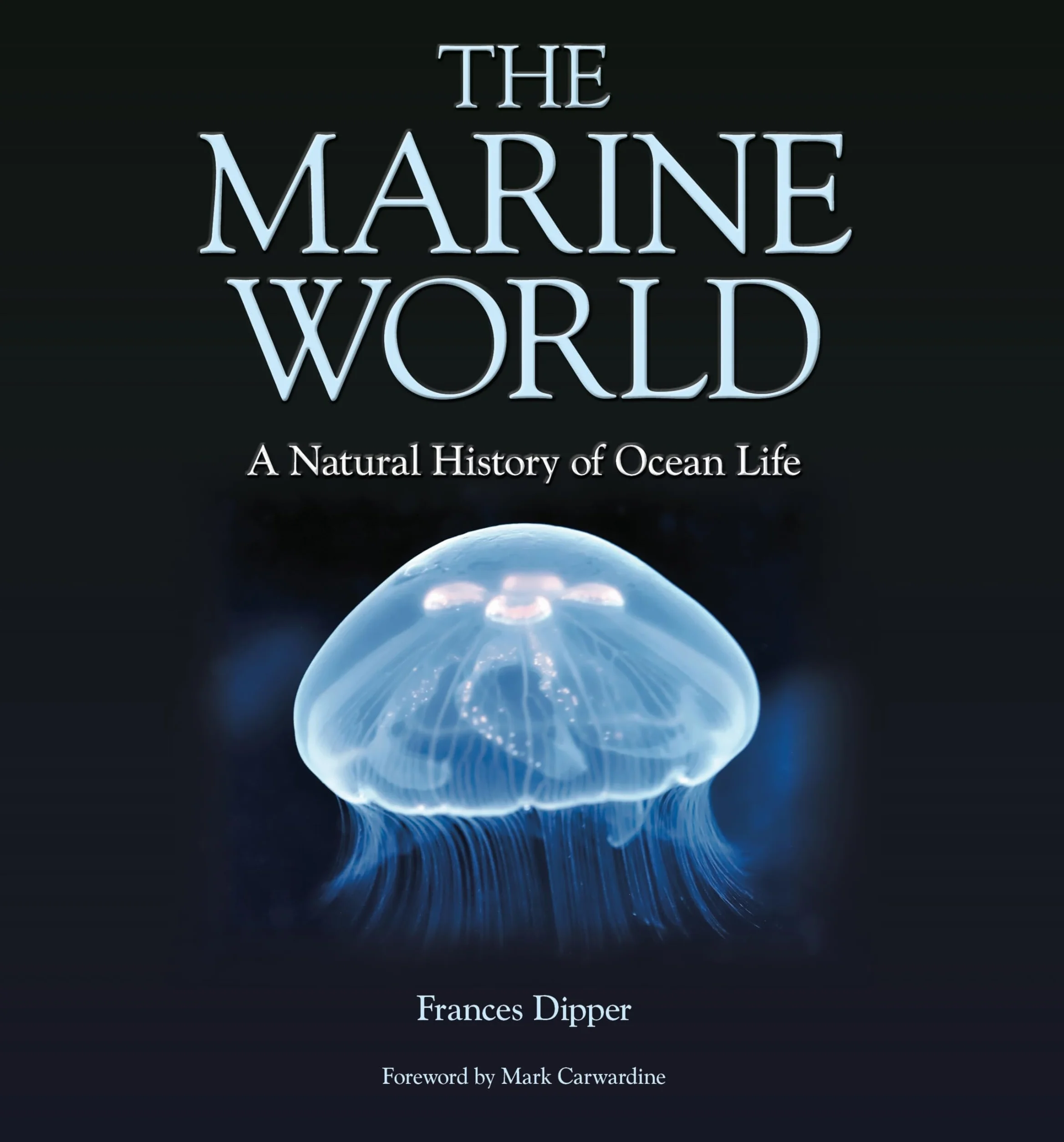 The Marine World: A Natural History of Ocean Life: 1