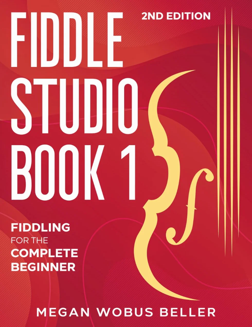 Fiddle Studio Book 1: Fiddling for the Complete Beginner