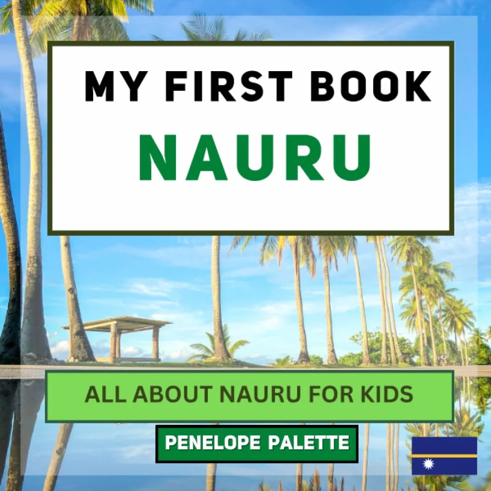 My First Book - Nauru: All About Nauru For Kids
