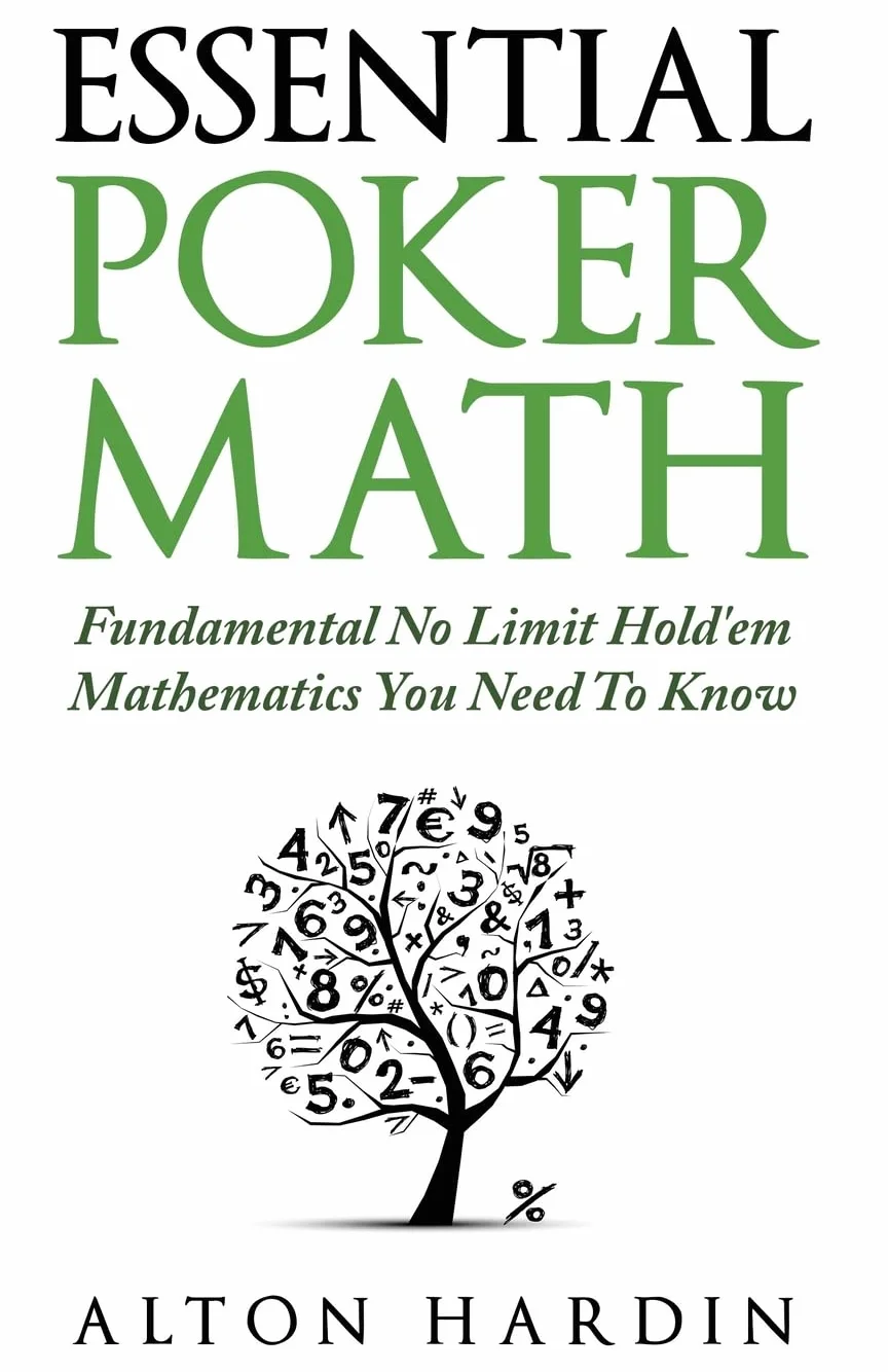 Essential Poker Math: Fundamental No Limit Hold'em Mathematics You Need To Know