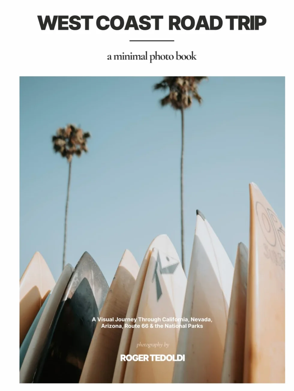 West Coast Road Trip a Minimal Photo Book: A Visual Journey Through California, Nevada, Arizona, Route 66 & the National Parks