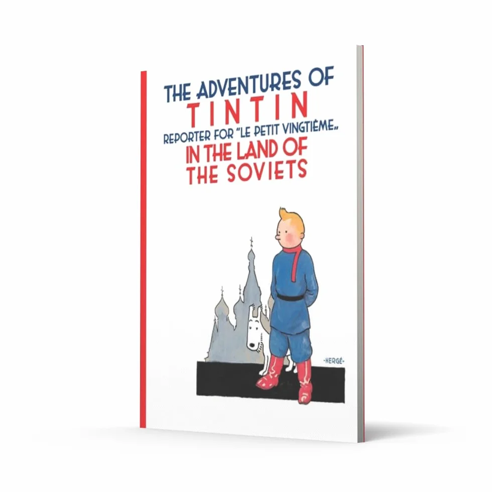 Tintin in the Land of the Soviets: The Official Classic Children’s Illustrated Mystery Adventure Series
