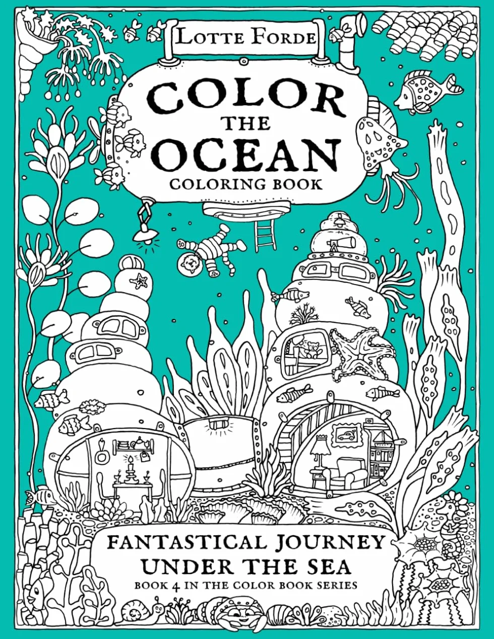Color The Ocean Coloring Book: Fantastical Journey Under The Sea Book 4 in the Color Book Series