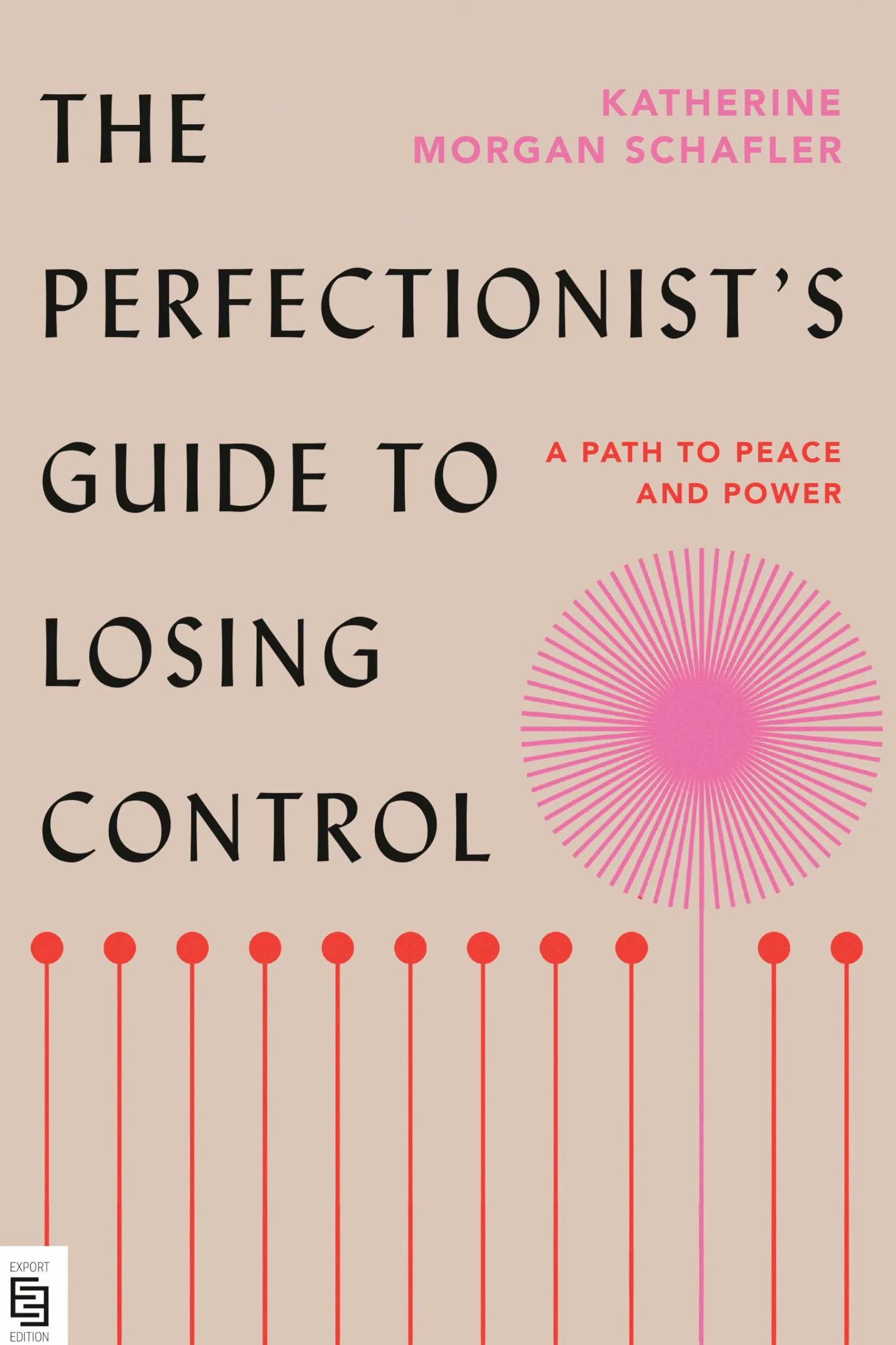 The Perfectionist's Guide to Losing Control: A Path to Peace and Power
