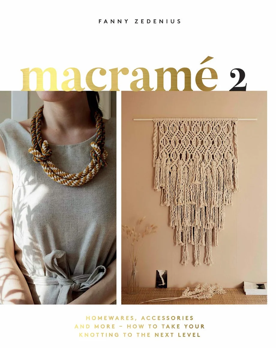 Macrame 2: Accessories, Homewares & More - How to Take Your Knotting to the Next Level