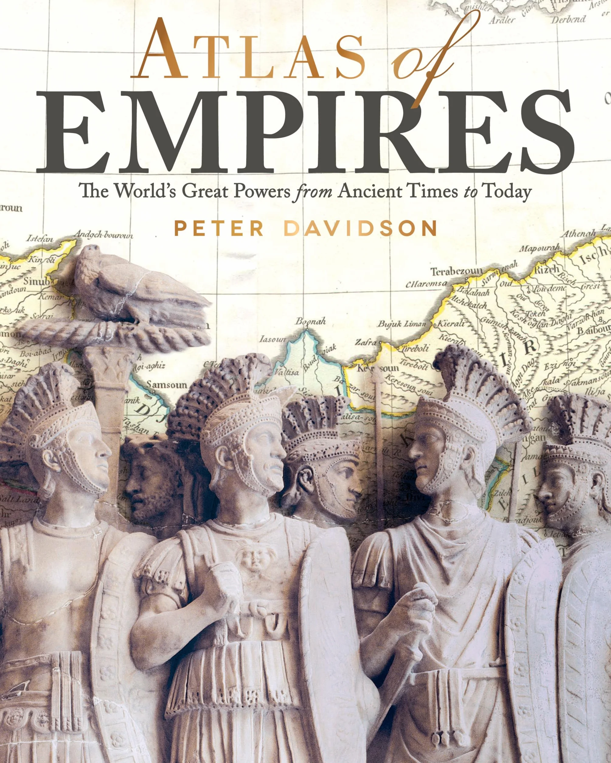 Atlas of Empires: The World's Civilizations from Ancient Times to Today