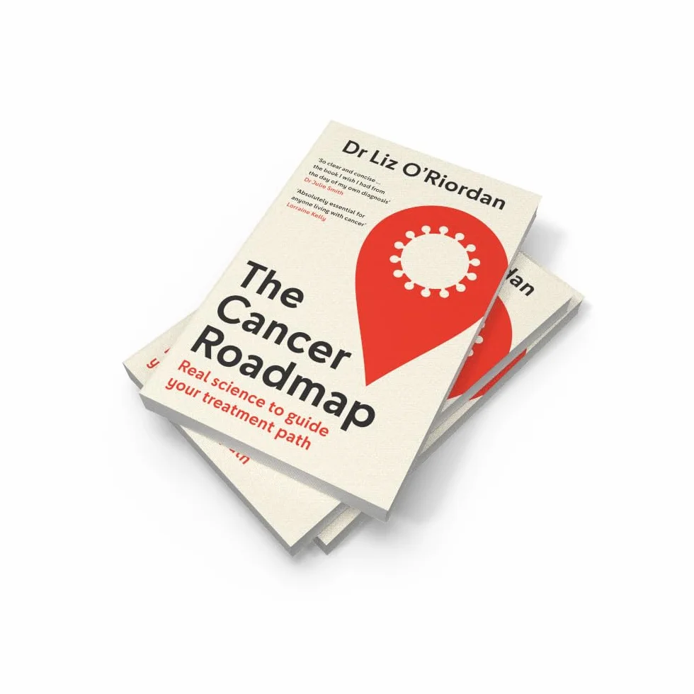 The Cancer Roadmap: New science-backed guide to your cancer treatment path, by expert Dr Liz O’Riordan