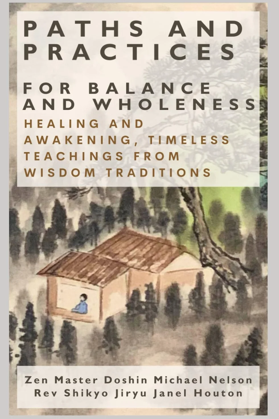 Paths and Practices for Balance and Wholeness: Healing and Awakening, Timeless Teachings from Wisdom Traditions