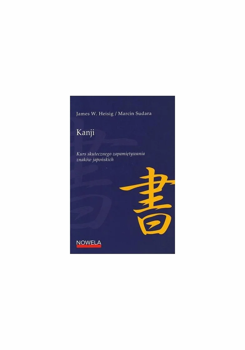 KANJI KURS SKUTECZNEGO ZAPAMIĘTYWANIA