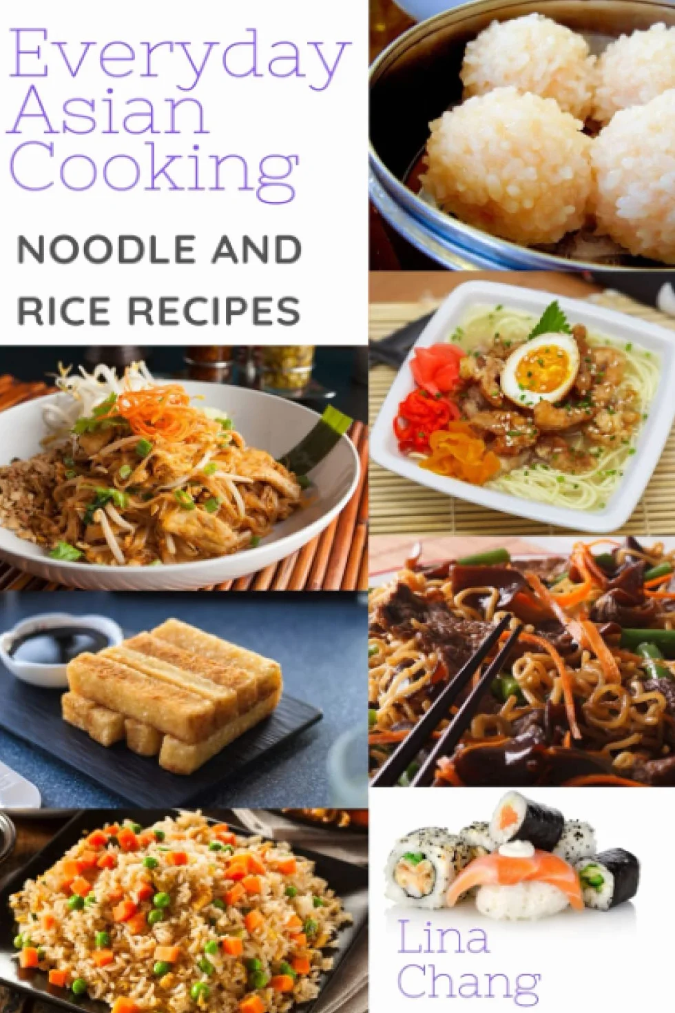 Everyday Asian Cooking - Asian Noodles and Rice Recipes: ***Black & White Edition***