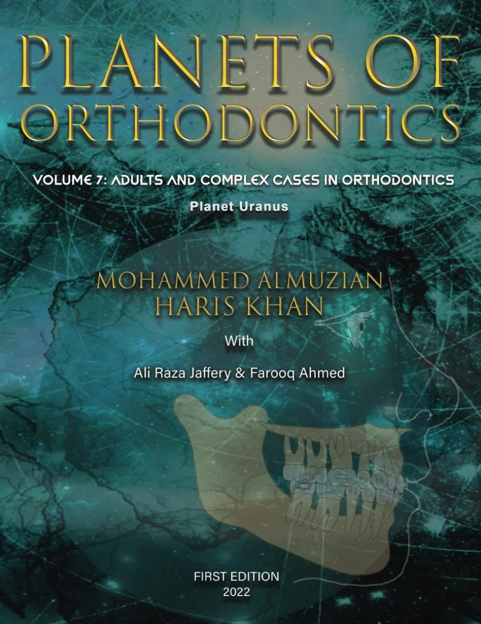 PLANETS OF ORTHODONTICS: ADULTS AND COMPLEX CASES IN ORTHODONTICS: Planet Uranus/ Volume 7