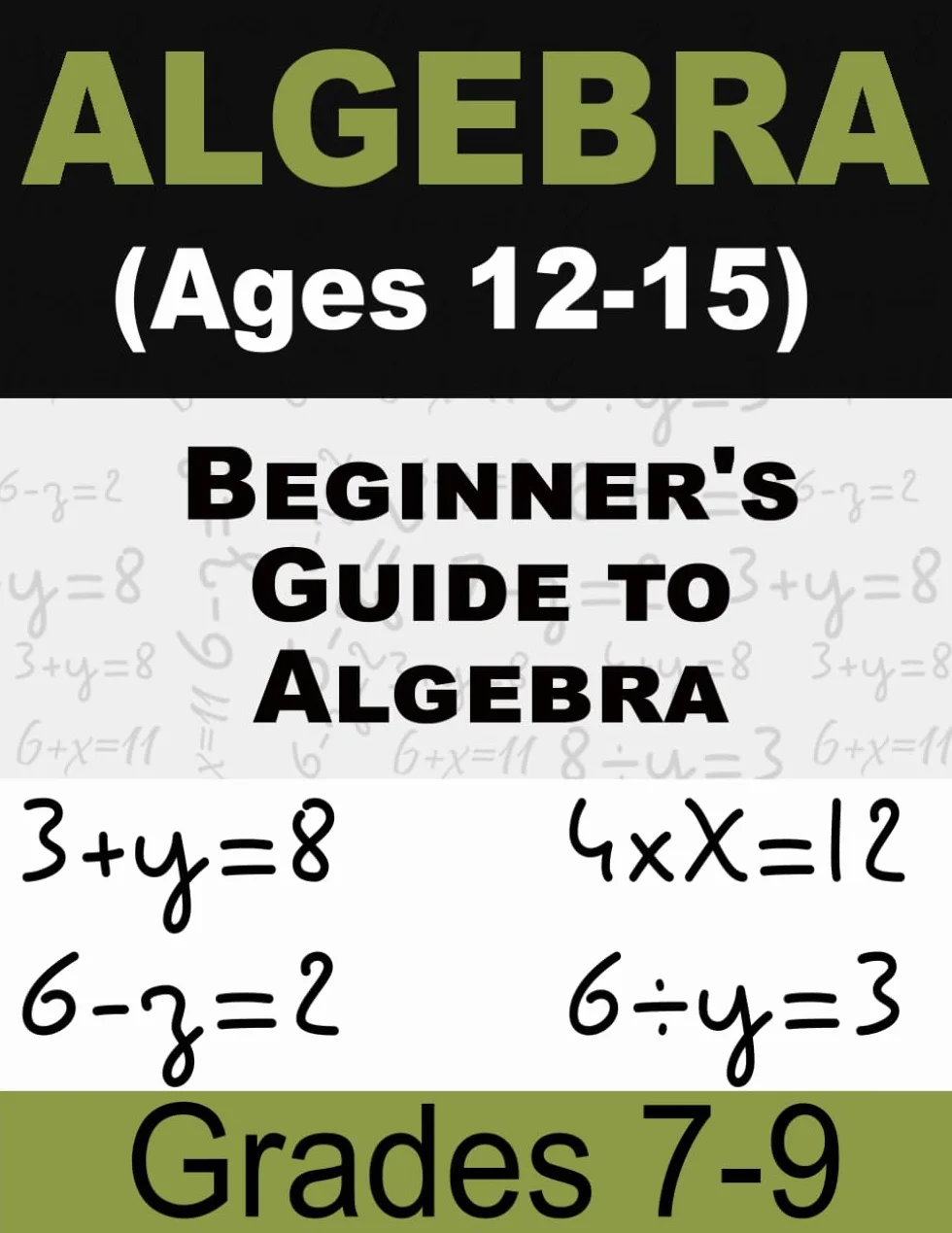 Beginner's Guide to Algebra Math For Kids: Math Workbook for Ages 12-15 (Grades 7-9)