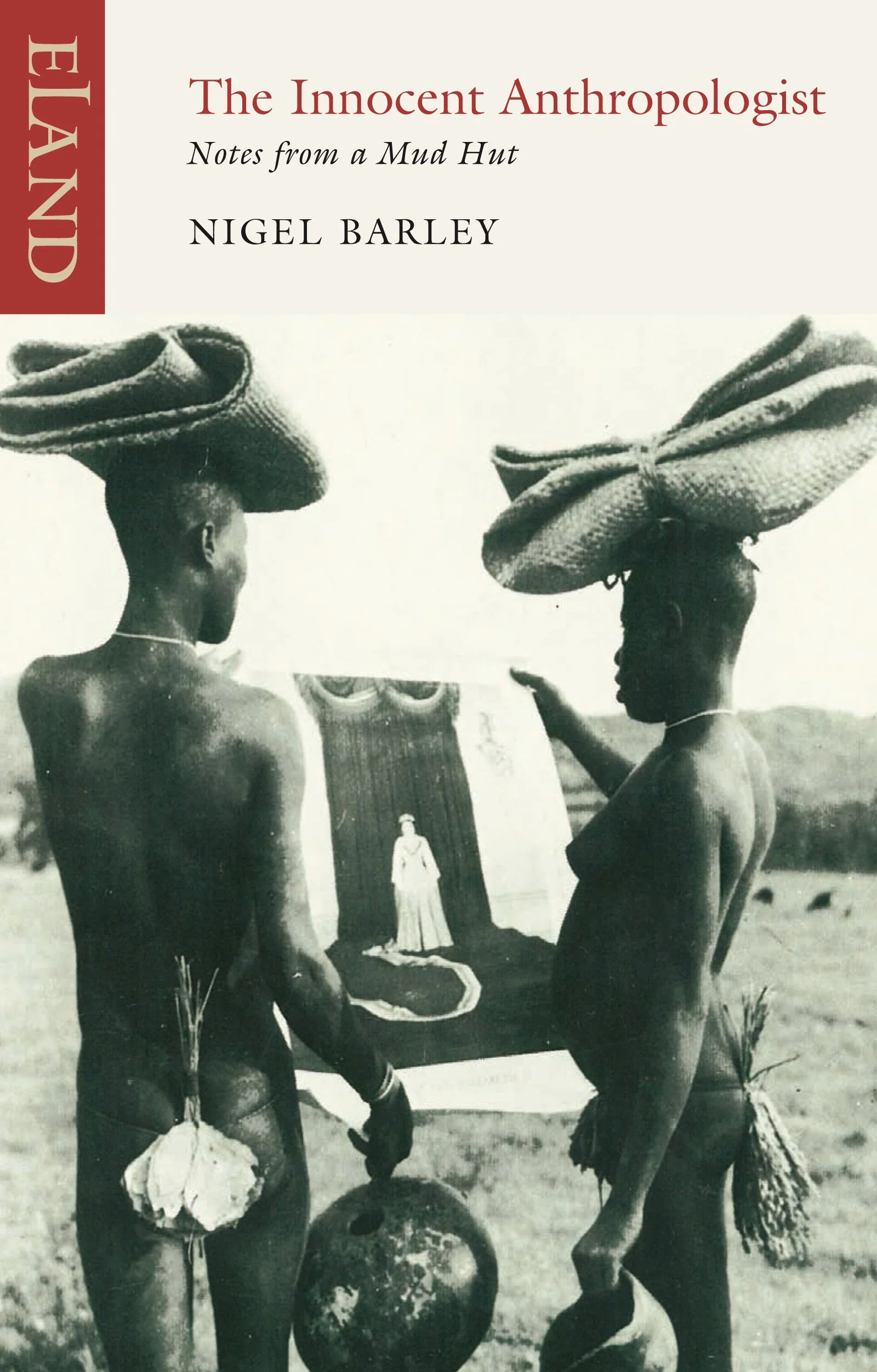 The Innocent Anthropologist: Notes from a Mud Hut