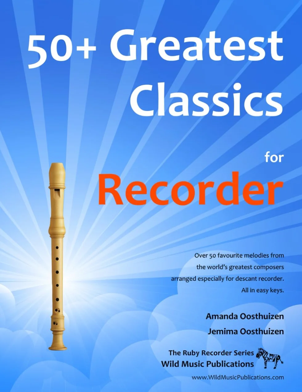 50+ Greatest Classics for Recorder: instantly recognisable tunes by the world's greatest composers arranged especially for the recorder, starting with the easiest