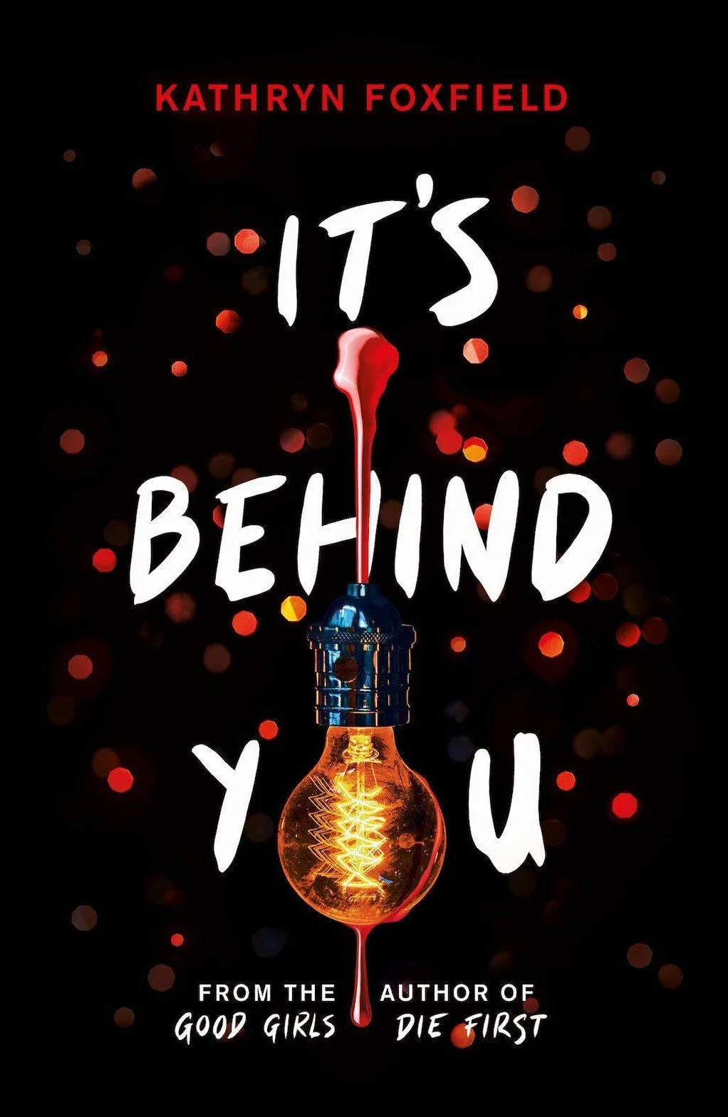 It's Behind You (the new read-in-one-sitting thriller by author of bestselling Good Girls Die First)