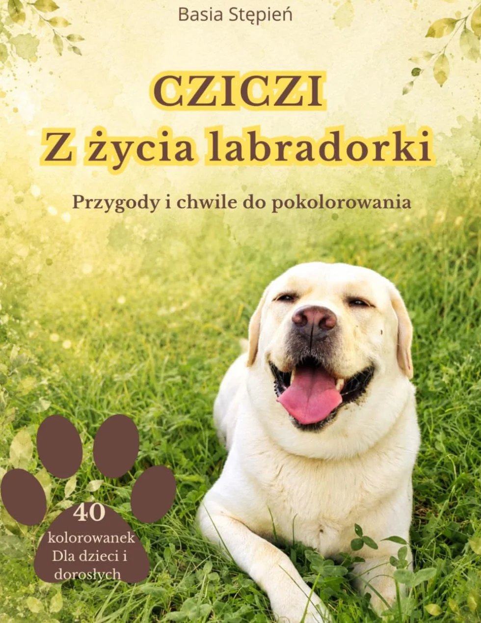 CZICZI Z życia labradorki: Przygody i chwile do pokolorowania