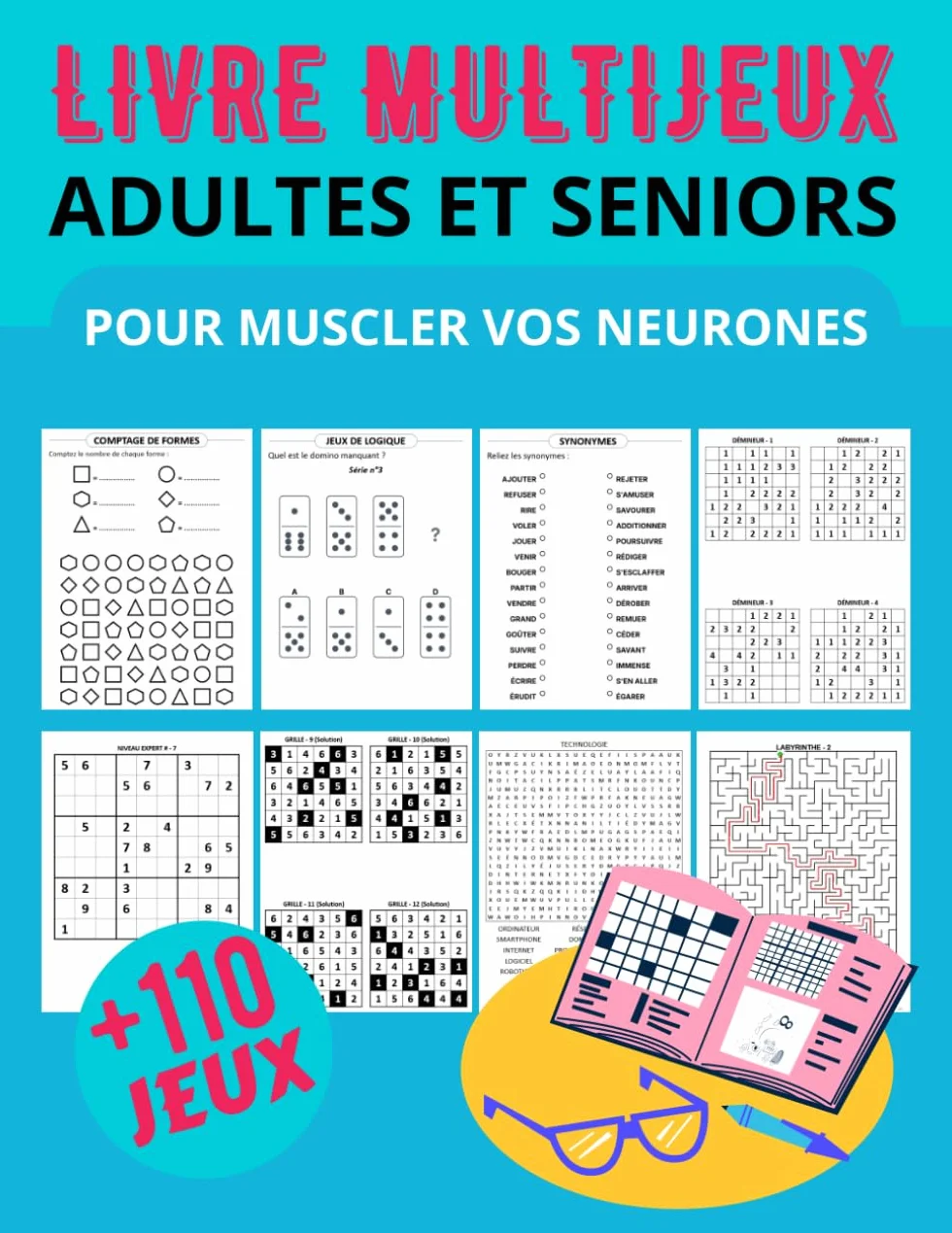Livre multijeux pour adultes et séniors: Cahier d'activités de 110 jeux et exercices de logique et mémoire pour stimuler le cerveau, se détendre et ... Sudoku, Labyrinthes, Démineur, Hitori.