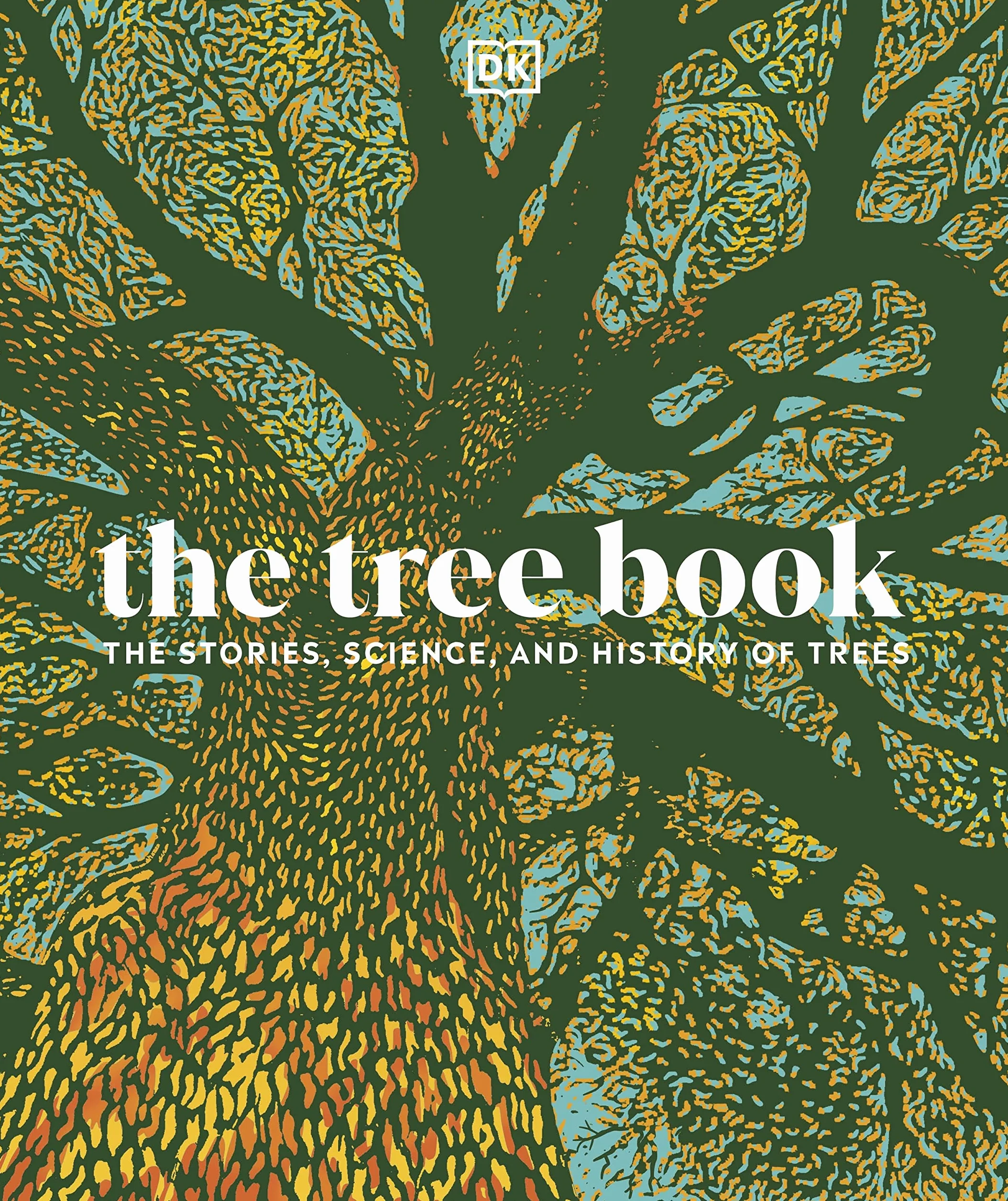 The Tree Book: The Stories, Science, and History of Trees