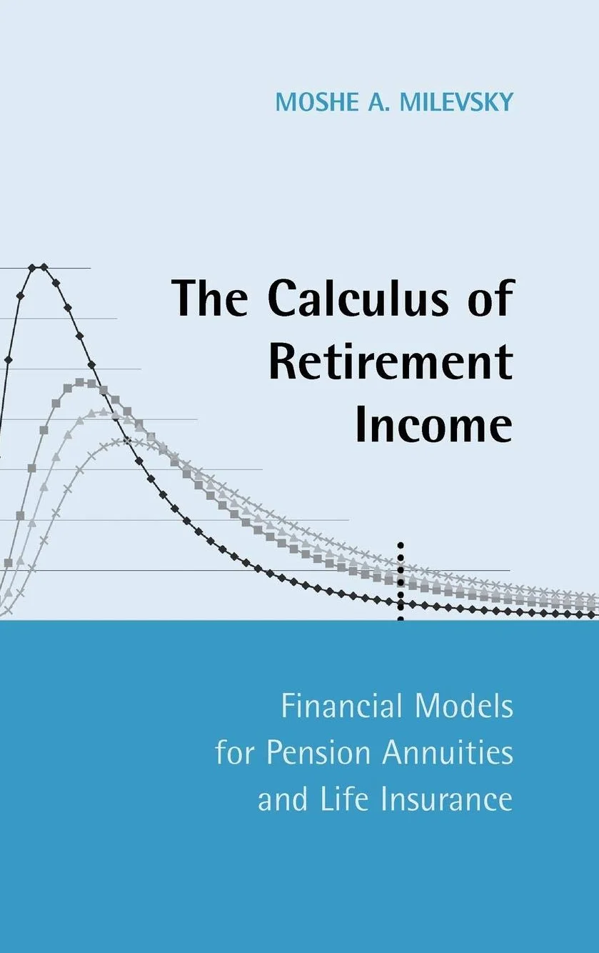 The Calculus of Retirement Income: Financial Models for Pension Annuities and Life Insurance
