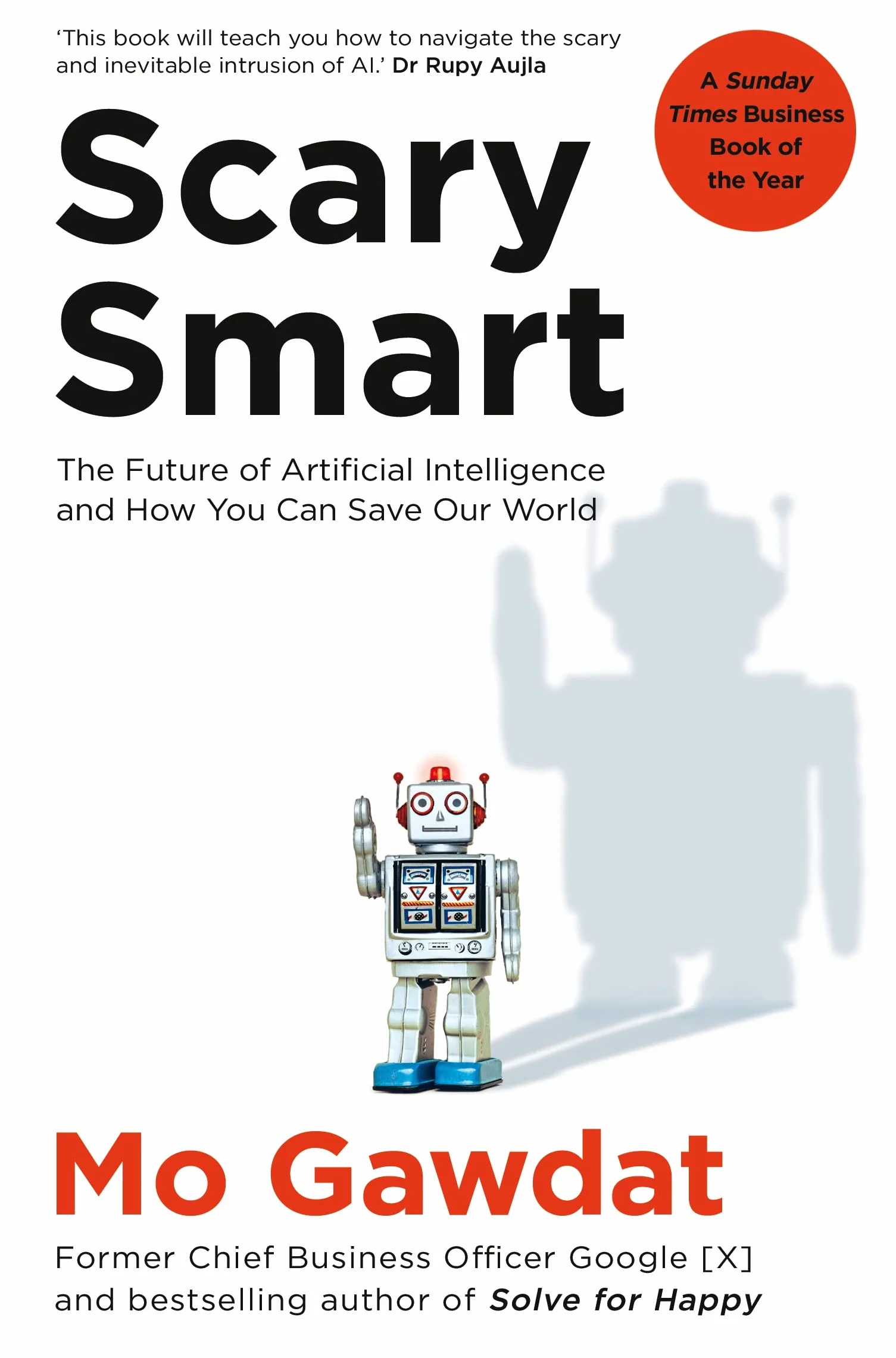 Scary Smart: The Future of Artificial Intelligence and How You Can Save Our World