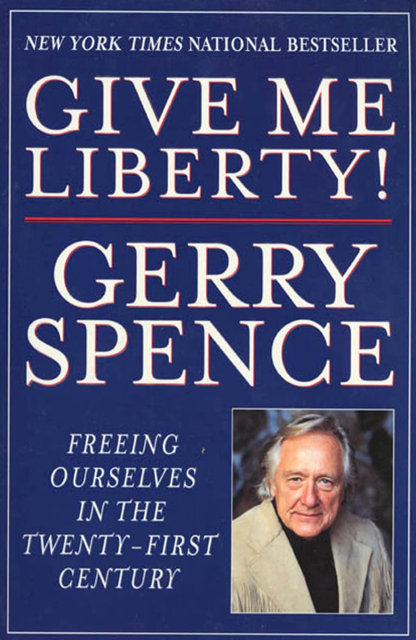 Give Me Liberty: Freeing Ourselves in the Twenty-First Century
